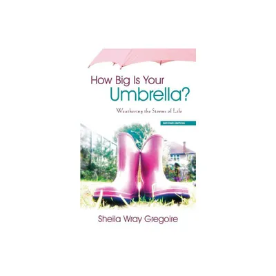 How Big Is Your Umbrella - by Sheila Wray Gregoire (Paperback)