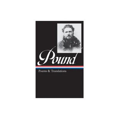 Ezra Pound: Poems & Translations (Loa #144) - (Library of America) (Hardcover)