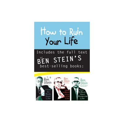 How to Ruin Your Life - by Ben Stein (Paperback)