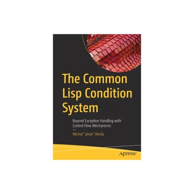 The Common LISP Condition System - by Michal Phoe Herda (Paperback)