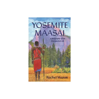 Yosemite Maasai - by Rachel L Mazur (Paperback)