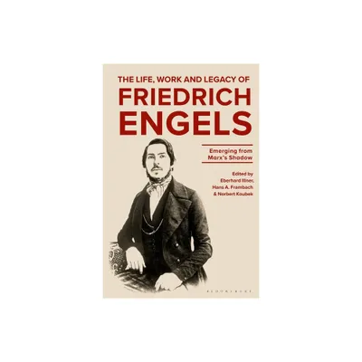 The Life, Work and Legacy of Friedrich Engels - by Eberhard Illner & Hans A Frambach & Norbert Koubek (Paperback)