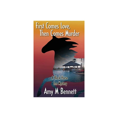 First Comes Love, Then Comes Murder - by Amy M Bennett (Paperback)