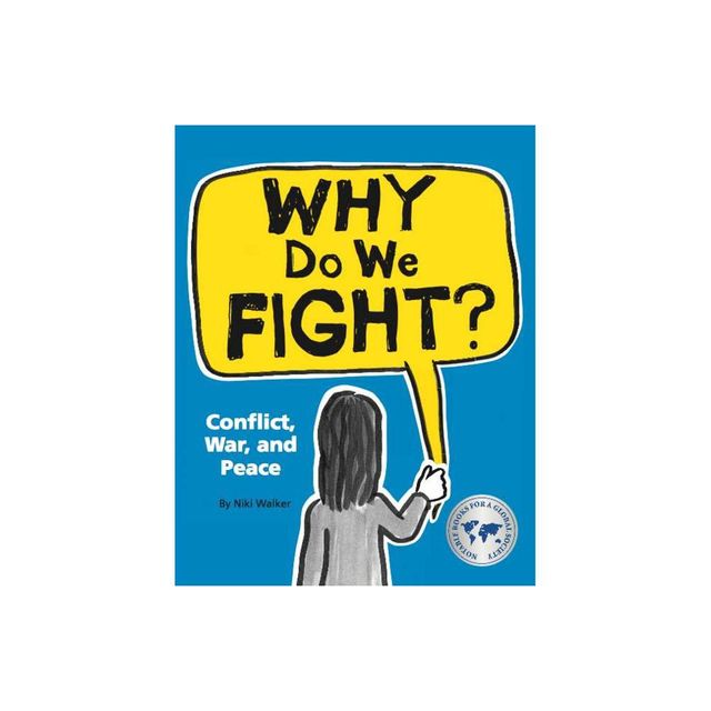 Why Do We Fight? - by Niki Walker (Paperback)