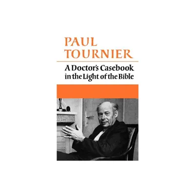 A Doctors Casebook in the Light of the Bible - by Paul Tournier (Paperback)