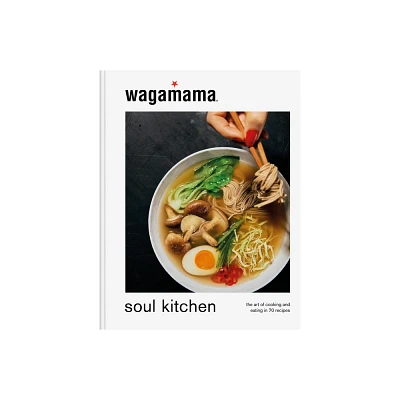 Wagamama Soul Kitchen - (Hardcover)