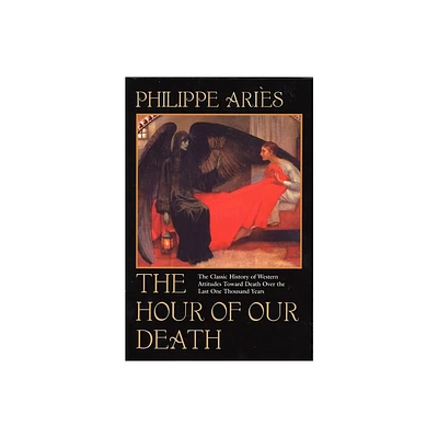 The Hour of Our Death - by Philippe Aries (Paperback)