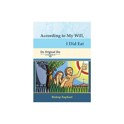 According to My Will, I Did Eat - by Bishop Raphael (Paperback)