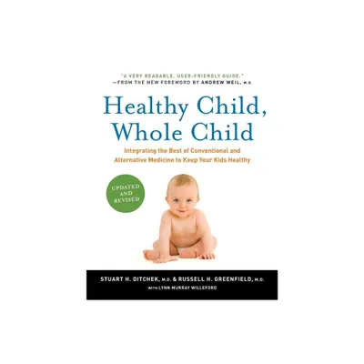 Healthy Child, Whole Child - by Stuart H Ditchek & Russell H Greenfield (Paperback)