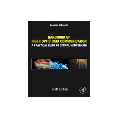 Handbook of Fiber Optic Data Communication - 4th Edition by Casimer Decusatis (Hardcover)