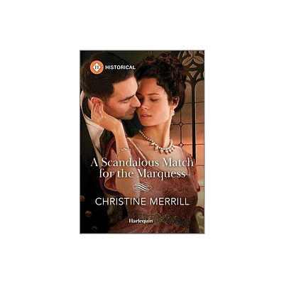 A Scandalous Match for the Marquess - by Christine Merrill (Paperback)