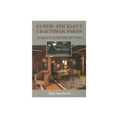 Gustav Stickleys Craftsman Farms - by Mark Hewitt (Hardcover)