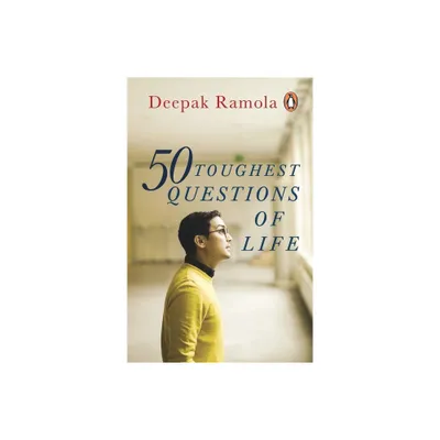 50 Toughest Questions of Life - by Deepak Ramola (Paperback)