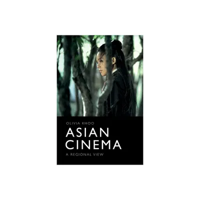 Asian Cinema - by Olivia Khoo (Paperback)