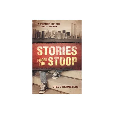 Stories from the Stoop - by Steve Bernstein (Hardcover)