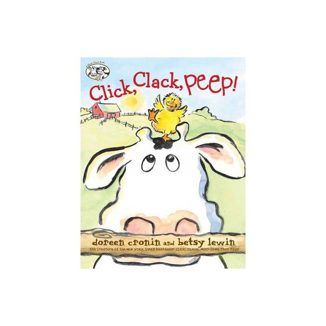 Click, Clack, Peep! - By Doreen Cronin ( Hardcover )