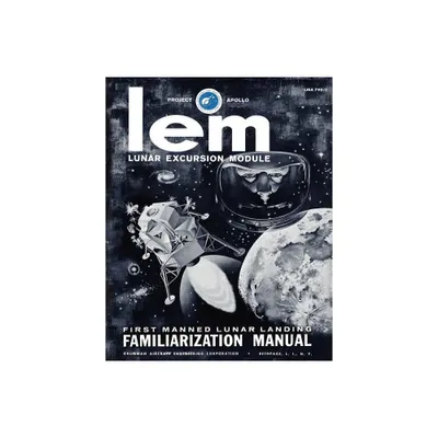 LEM Lunar Excursion Module Familiarization Manual