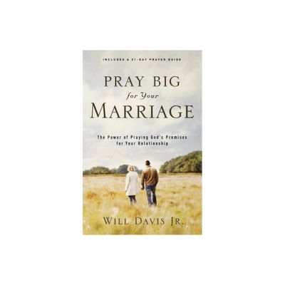 Pray Big for Your Marriage - by Davis Will Jr (Paperback)