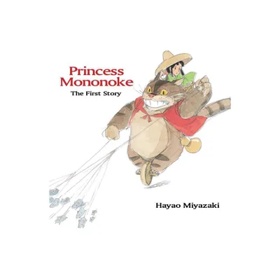 Princess Mononoke: The First Story - by Hayao Miyazaki (Hardcover)