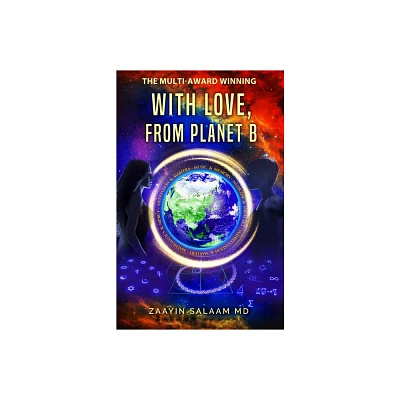 With Love, From Planet B - by Zaayin Salaam (Paperback)