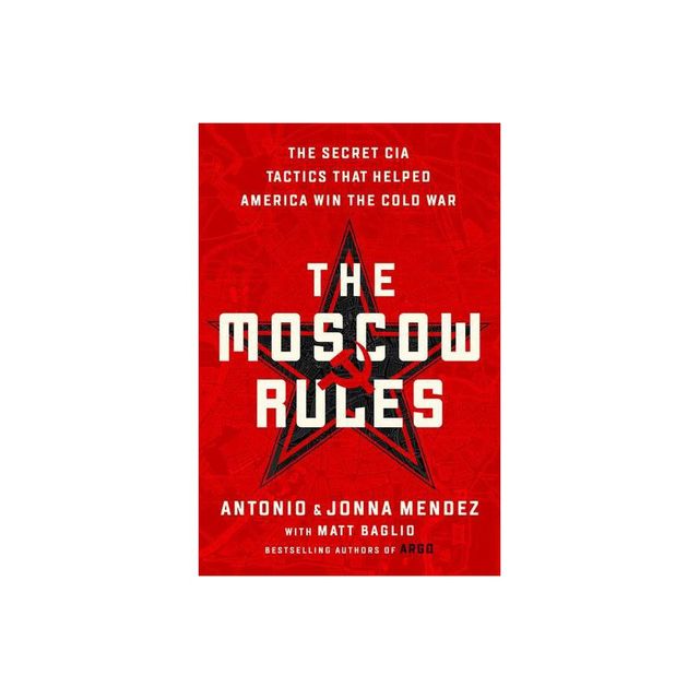 The Moscow Rules - by Antonio J Mendez & Jonna Mendez (Paperback)