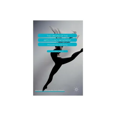 The Origins of the Arts Council Movement - (New Directions in Cultural Policy Research) by Anna Rosser Upchurch (Hardcover)