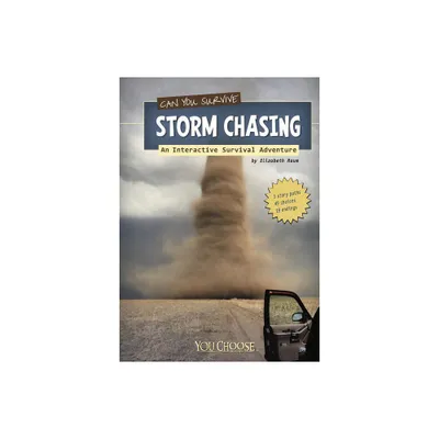 Can You Survive Storm Chasing? - (You Choose: Survival) by Elizabeth Raum (Paperback)