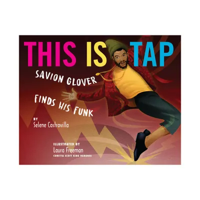 This Is Tap - by Selene Castrovilla (Hardcover)