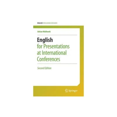 English for Presentations at International Conferences - (English for Academic Research) 2nd Edition by Adrian Wallwork (Paperback)