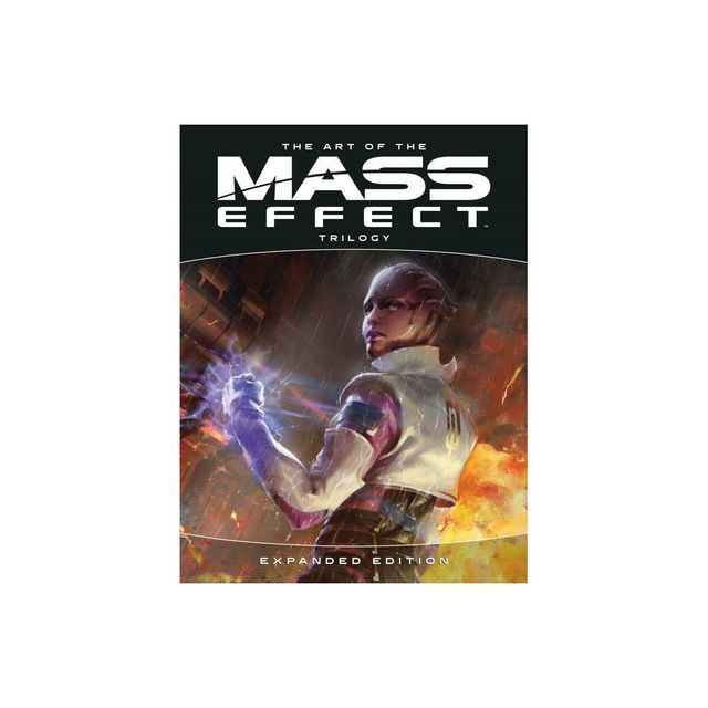 The Art of the Mass Effect Trilogy: Expanded Edition - by Bioware (Hardcover)