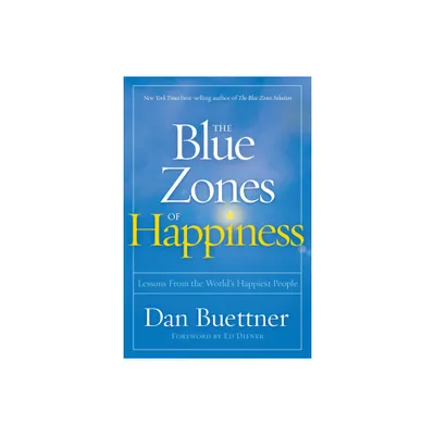 The Blue Zones of Happiness - by Dan Buettner (Paperback)