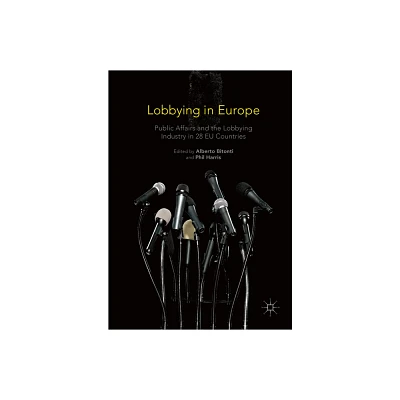 Lobbying in Europe - by Alberto Bitonti & Phil Harris (Hardcover)