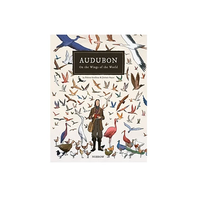 Audubon, on the Wings of the World [Graphic Novel] - by Fabien Grolleau (Hardcover)