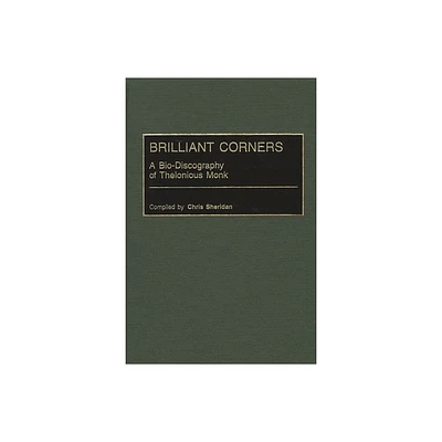 Brilliant Corners - (Discographies: Association for Recorded Sound Collections Di) by Chris Sheridan (Hardcover)