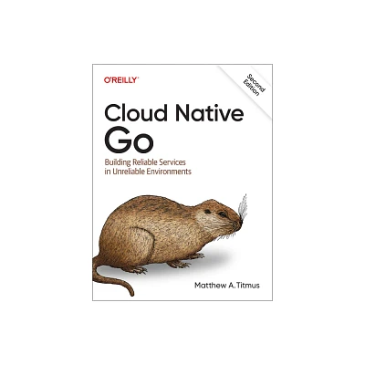 Cloud Native Go - 2nd Edition by Matthew A Titmus (Paperback)