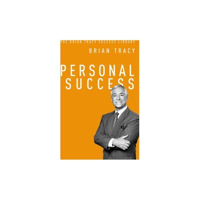 Personal Success - (Brian Tracy Success Library) by Brian Tracy (Paperback)