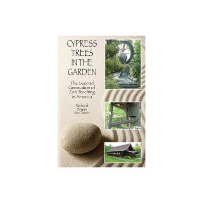 Cypress Trees in the Garden - by Richard Bryan McDaniel (Paperback)