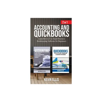 Accounting and QuickBooks - 2 in 1 - by Kevin Ellis (Paperback)