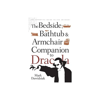 The Bedside, Bathtub & Armchair Companion to Dracula - (Bedside, Bathtub & Armchair Companions) by Mark Dawidziak (Paperback)