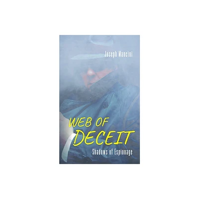 Web of Deceit - by Joseph Mancini (Paperback)