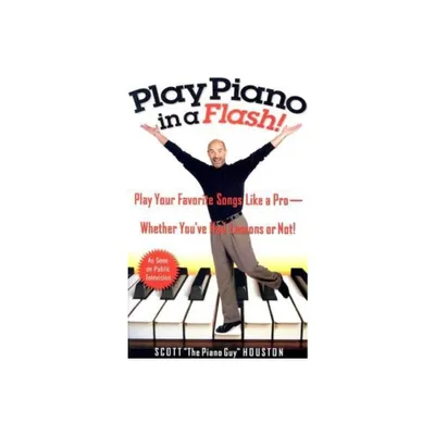 Play Piano in a Flash! - by Scott Houston (Paperback)