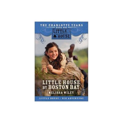 Little House by Boston Bay - (Little House Prequel) Abridged by Melissa Wiley (Paperback)