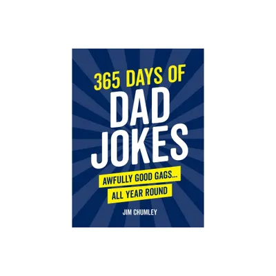 365 Days of Dad Jokes - by Jim Chumley (Paperback)