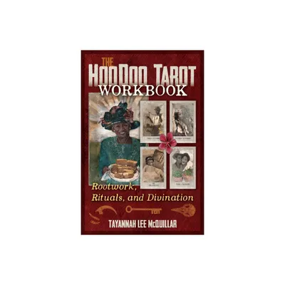 The Hoodoo Tarot Workbook - by Tayannah Lee McQuillar (Paperback)