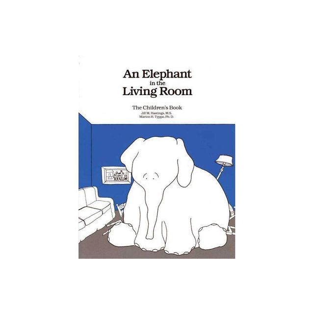 An Elephant in the Living Room the Childrens Book - by Marion H Typpo & Jill M Hastings (Paperback)