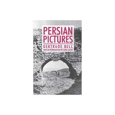 Persian Pictures - by Gertrude Bell (Paperback)