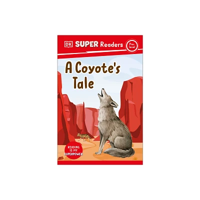 DK Super Readers Pre-Level a Coyotes Tale