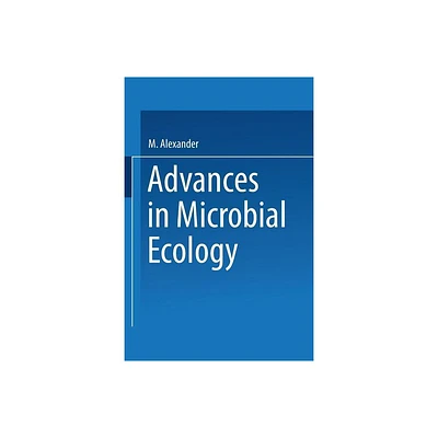 Advances in Microbial Ecology - by M Alexander (Paperback)