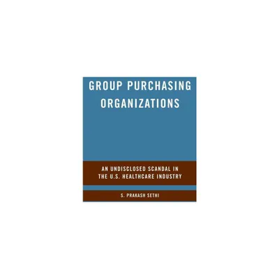 Group Purchasing Organizations - by S Sethi (Hardcover)