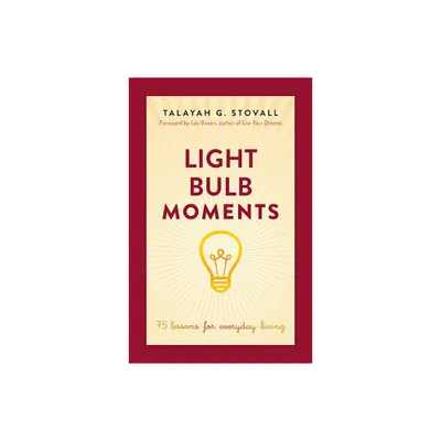 Light Bulb Moments - by Talayah G Stovall (Paperback)